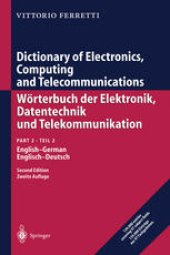 book Dictionary of Electronics, Computing and Telecommunications/Wörterbuch der Elektronik, Datentechnik und Telekommunikation: Part 2: English-German/Teil 2: Englisch-Deutsch