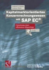 book Kapitalmarktorientiertes Konzernrechnungswesen mit SAP EC® : Umsetzung eines effizienten eReportings