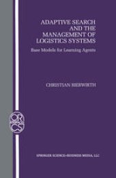 book Adaptive Search and the Management of Logistic Systems: Base Models for Learning Agents