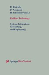 book Fieldbus Technology: Systems Integration, Networking, and Engineering Proceedings of the Fieldbus Conference FeT’99 in Magdeburg, Federal Republic of Germany, September 23-24,1999