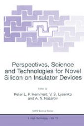 book Perspectives, Science and Technologies for Novel Silicon on Insulator Devices