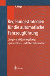 book Regelungsstrategien für die automatische Fahrzeugführung: Längs- und Querregelung, Spurwechsel- und Überholmanöver