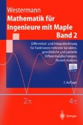 book Mathematik für Ingenieure mit Maple: Band 2: Differential- und Integralrechnung für Funktionen mehrerer Variablen, gewöhnliche und partielle Differentialgleichungen, Fourier-Analysis