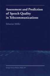 book Assessment and Prediction of Speech Quality in Telecommunications