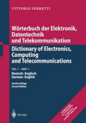 book Wörterbuch der Elektronik, Datentechnik und Telekommunikation/Dictionary of Electronics, Computing and Telecommunications: Teil 1: Deutsch-Englisch/Part 1: German-English