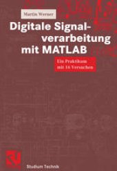 book Digitale Signalverarbeitung mit MATLAB: Ein Praktikum mit 16 Versuchen