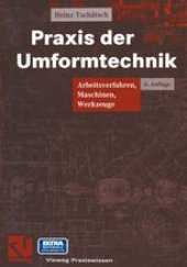 book Praxis der Umformtechnik: Arbeitsverfahren, Maschinen, Werkzeuge