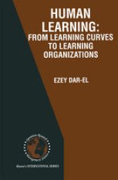 book HUMAN LEARNING: From Learning Curves to Learning Organizations