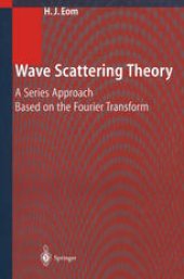 book Wave Scattering Theory: A Series Approach Based on the Fourier Transformation