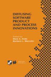 book Diffusing Software Product and Process Innovations: IFIP TC8 WG8.6 Fourth Working Conference on Diffusing Software Product and Process Innovations April 7–10, 2001, Banff, Canada