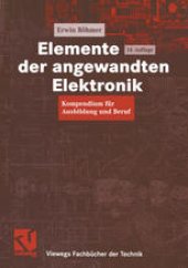 book Elemente der angewandten Elektronik: Kompendium für Ausbildung und Beruf