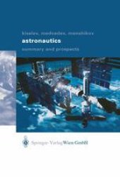 book Astronautics: Summary and Prospects