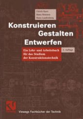 book Konstruieren, Gestalten, Entwerfen: Lehr- und Arbeitsbuch für das Studium der Konstruktionstechnik