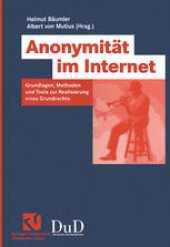 book Anonymität im Internet: Grundlagen, Methoden und Tools zur Realisierung eines Grundrechts