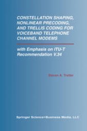 book Constellation Shaping, Nonlinear Precoding, and Trellis Coding for Voiceband Telephone Channel Modems: with Emphasis on ITU-T Recommendation V.34