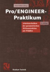 book Pro/ENGINEER-Praktikum: Arbeitstechniken der parametrischen 3D-Konstruktion mit Wildfire