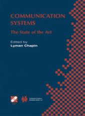 book Communication Systems: The State of the Art IFIP 17th World Computer Congress — TC6 Stream on Communication Systems: The State of the Art August 25–30, 2002, Montréal, Québec, Canada