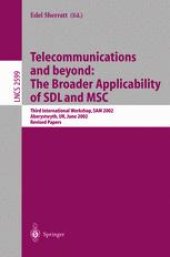 book Telecommunications and beyond: The BroaderApplicability of SDL and MSC: Third International Workshop, SAM 2002 Aberystwyth, UK, June 24–26, 2002 Revised Papers