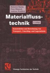 book Materialflusstechnik: Konstruktion und Berechnung von Transport-, Umschlag- und Lagermitteln