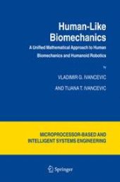 book Human-Like Biomechanics: A Unified Mathematical Approach to Human Biomechanics and Humanoid Robotics