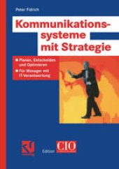 book Kommunikationssysteme mit Strategie: Planen, Entscheiden und Optimieren — Für Manager mit IT-Verantwortung