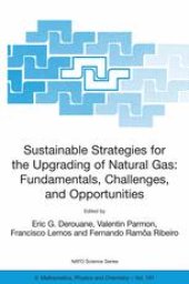 book Sustainable Strategies for the Upgrading of Natural Gas: Fundamentals, Challenges, and Opportunities: Proceedings of the NATO Advanced Study Institute on Sustainable Strategies for the Upgrading of Natural Gas: Fundamentals, Challenges, and Opportunities 