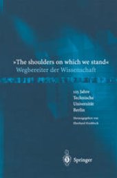 book “The shoulders on which we stand”-Wegbereiter der Wissenschaft: 125 Jahre Technische Universität Berlin