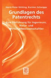 book Grundlagen des Patentrechts: Eine Einführung für Ingenieure, Natur- und Wirtschaftswissenschaftler