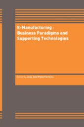 book E-Manufacturing: Business Paradigms and Supporting Technologies: 18th International Conference on CAD/CAM Robotics and Factories of the Future (CARs&FOF) July 2002, Porto, Portugal