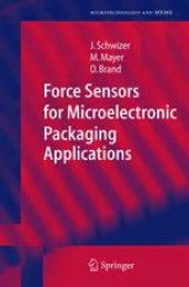 book Force Sensors for Microelectronic Packaging Applications