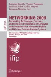 book NETWORKING 2006. Networking Technologies, Services, and Protocols; Performance of Computer and Communication Networks; Mobile and Wireless Communications Systems: 5th International IFIP-TC6 Networking Conference, Coimbra, Portugal, May 15-19, 2006. Procee