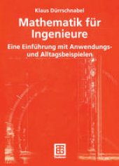 book Mathematik für Ingenieure: Eine Einführung mit Anwendungs- und Alltagsbeispielen