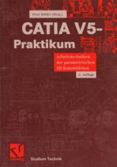 book CATIA V5-Praktikum: Arbeitstechniken der parametrischen 3D-Konstruktion