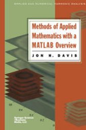 book Methods of Applied Mathematics with a MATLAB Overview