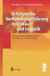 book Erfolgreiche Verhandlungsführung in Einkauf und Logistik: Praxiserprobte Erfolgsstrategien und Wege zur Kostensenkung