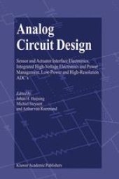 book Analog Circuit Design: Sensor and Actuator Interface Electronics, Integrated High-Voltage Electronics and Power Management, Low-Power and High-Resolution ADC’s