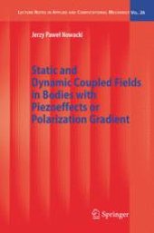 book Static and Dynamic Coupled Fields in Bodies with Piezoeffects or Polarization Gradient