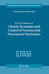 book IUTAM Symposium on Chaotic Dynamics and Control of Systems and Processes in Mechanics: Proceedings of the IUTAM Symposium held in Rome, Italy, 8–13 June 2003