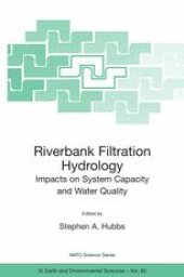 book Riverbank Filtration Hydrology: Proceedings of the NATO Advanced Research Workshop on Riverbank Filtration Hydrology Bratislava, Slovakia September 2004