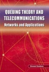 book Queuing Theory and Telecommunications: Networks and Applications