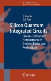 book Silicon Quantum Integrated Circuits: Silicon-Germanium Heterostructure Devices: Basics and Realisations