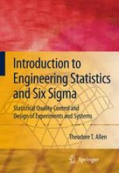 book Introduction to Engineering Statistics and Six Sigma: Statistical Quality Control and Design of Experiments and Systems