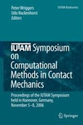 book IUTAM Symposium on Computational Methods in Contact Mechanics: Proceedings of the IUTAM Symposium held in Hannover, Germany, November 5–8, 2006