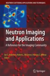 book Neutron Imaging and Applications: A Reference for the Imaging Community