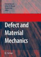 book Defect and Material Mechanics: Proceedings of the International Symposium on Defect and Material Mechanics (ISDMM), held in Aussois, France, March 25–29, 2007