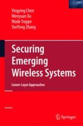 book Securing Emerging Wireless Systems: Lower-layer Approaches