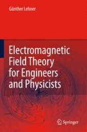 book Electromagnetic Field Theory for Engineers and Physicists