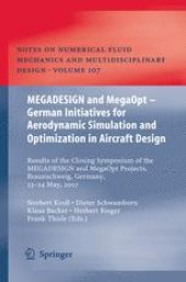 book MEGADESIGN and MegaOpt - German Initiatives for Aerodynamic Simulation and Optimization in Aircraft Design: Results of the closing symposium of the MEGADESIGN and MegaOpt projects, Braunschweig, Germany, 23 - 24 May, 2007