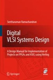 book Digital VLSI Systems Design: A Design Manual for Implementation of Projects on FPGAs and ASICs Using Verilog