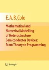 book Mathematical and Numerical Modelling of Heterostructure Semiconductor Devices: From Theory to Programming